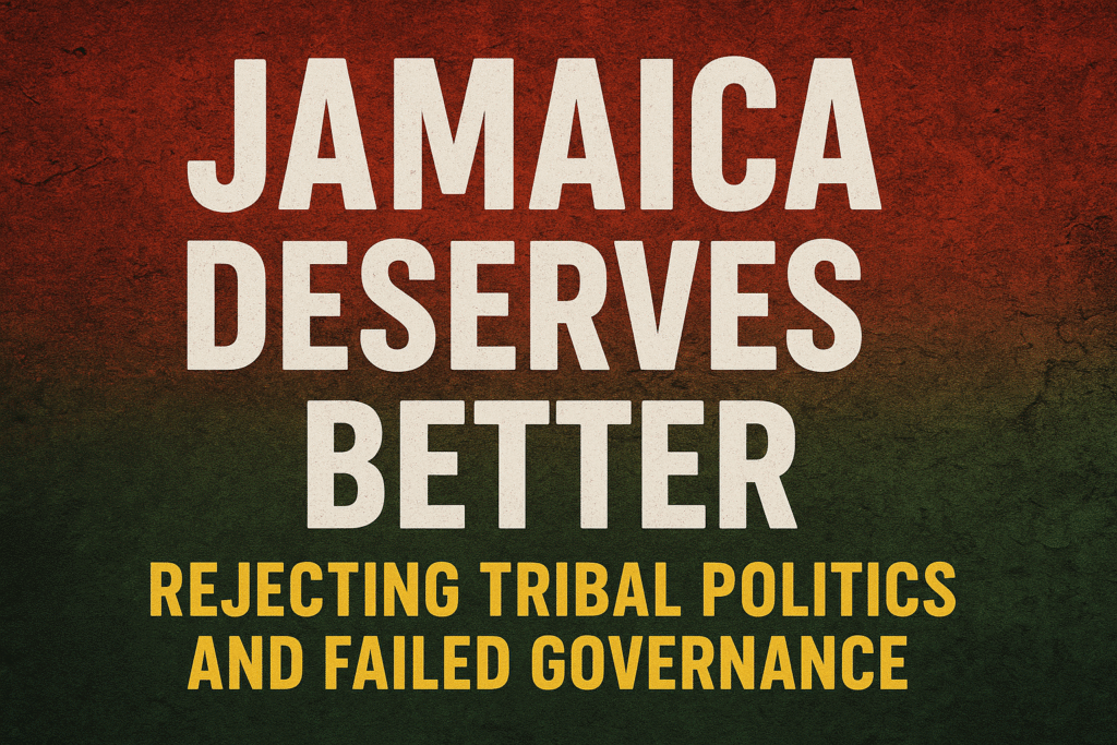 Jamaica deserve better rejecting tribal politics