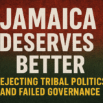 Jamaica deserve better rejecting tribal politics