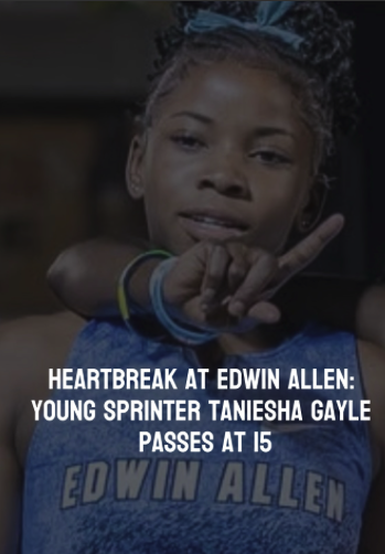 Deep sorrow surrounds Edwin Allen High following the sudden passing of 15-year-old student-athlete, Taniesha Gayle. She collapsed during training and could not be revived.